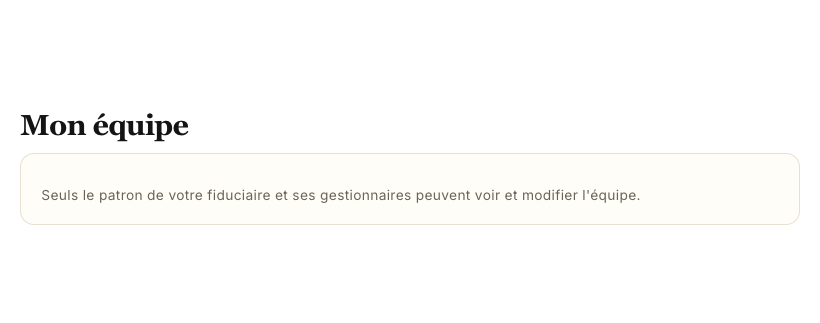 La page Mon équipe vue par un collaborateur : « Seuls le patron de votre fiduciaire et ses gestionnaires peuvent voir et modifier l'équipe. »